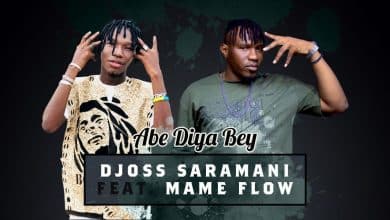 Djoss Saramani Feat. Mame Flow - Abe Diya Bey (Officiel 2022)